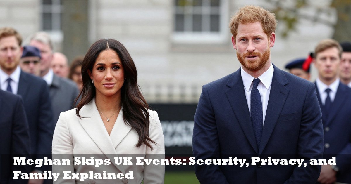 Meghan Skips UK Events: 5 Powerful Reasons Behind It
